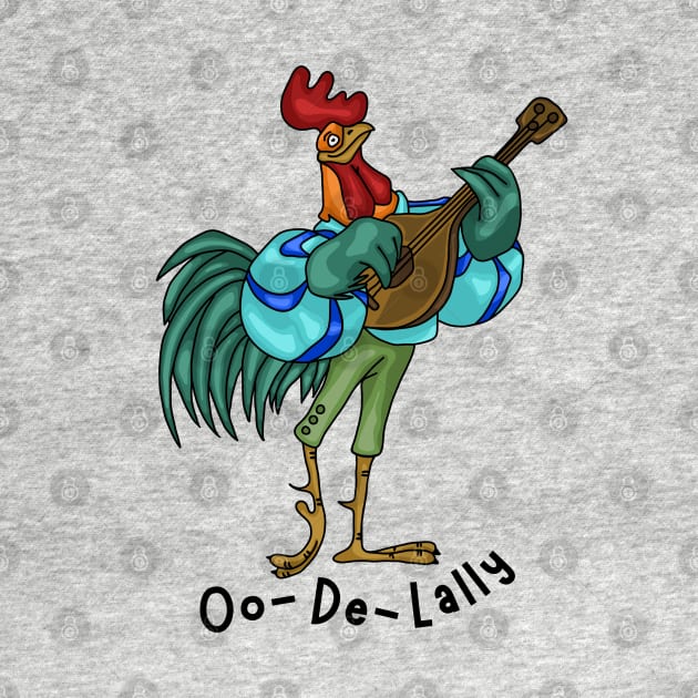 Oo-De-Lally Rooster by Slightly Unhinged